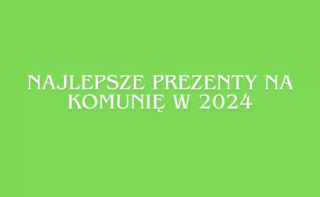 Najlepsze prezenty na komunię 2024. Jaki komputer na komunię?