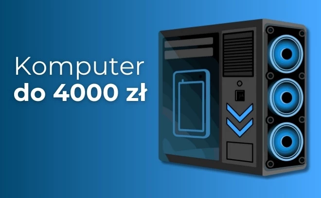 Jaki komputer do 4000 zł? Polecany zestaw na styczeń 2026