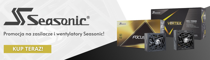 Promocja na zasilacze Seasonic - zaoszczd nawet 10%!