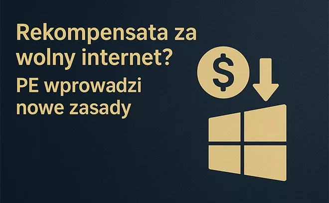 Rekompensata za wolny internet? PE wprowadzi nowe zasady