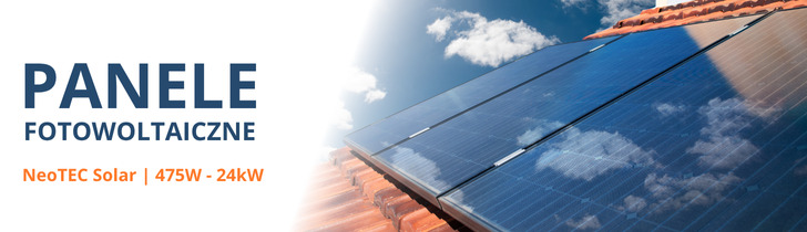 Panele fotowoltaiczne Neotec 475W - panele PV z wysok sprawnoci | Zestawy od 475W do 24 kW