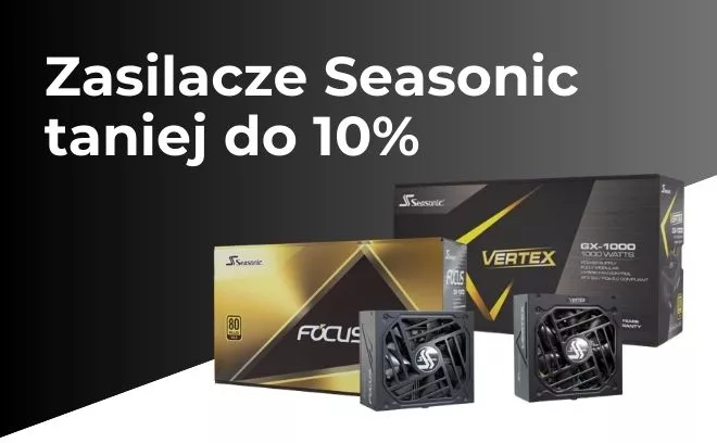 Promocja na zasilacze Seasonic. MOC na której możesz polegać.