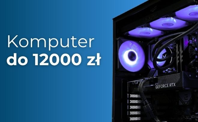 Jaki komputer do 12000 zł? Najlepszy komputer do gier | Ranking PC 2026